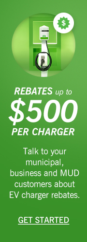 Rebates up to $500 per charger. Talk to your municipal, business, and MUD customers about EV charger rebates. Get Started