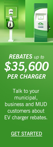 Rebates up to $35,600 per charger. Talk to your municipal, business, and MUD customers about EV charger rebates. Get Started