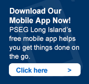 Download Our Mobile App Now! PSEG Long Island’s free mobile app helps you get things done on the go.